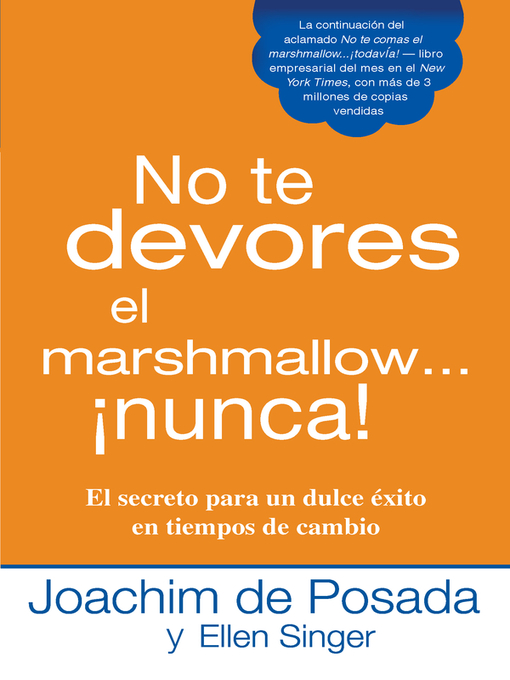 Title details for No te devores el marshmallow...nunca! by Joachim de Posada - Available